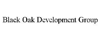 BLACK OAK DEVELOPMENT GROUP