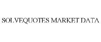 SOLVEQUOTES MARKET DATA