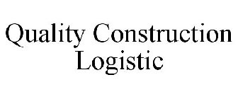 QUALITY CONSTRUCTION LOGISTIC