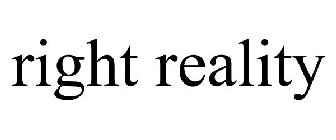 RIGHT REALITY