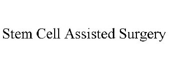 STEM CELL ASSISTED SURGERY