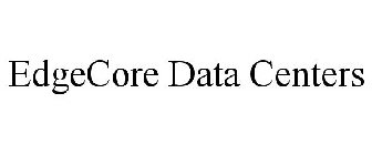 EDGECORE DATA CENTERS