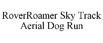 ROVERROAMER SKY TRACK AERIAL DOG RUN
