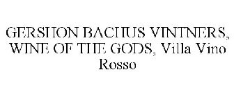 GERSHON BACHUS VINTNERS WINE OF THE GODS V.V.R VILLA VINO ROSSO