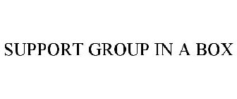 SUPPORT GROUP IN A BOX