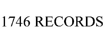 1746 RECORDS