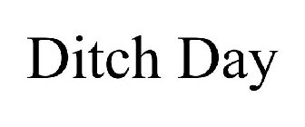 DITCH DAY