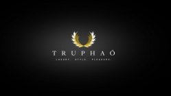 TRUPHAO LUXURY. STYLE. PLEASURE