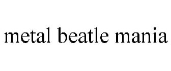 METAL BEATLE MANIA