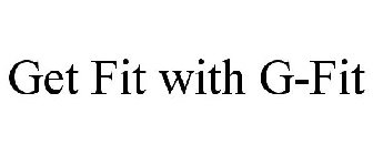 GET FIT WITH G-FIT