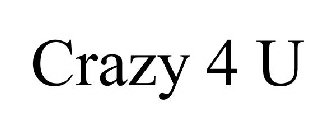 CRAZY 4 U