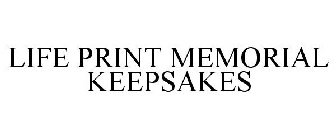 LIFE PRINT MEMORIAL KEEPSAKES