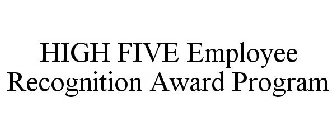 HIGH FIVE EMPLOYEE RECOGNITION AWARD PROGRAM