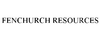 FENCHURCH RESOURCES