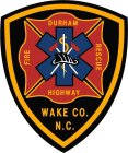 DURHAM HIGHWAY FIRE RESCUE WAKE CO. N.C.