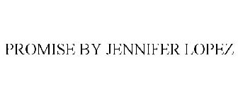 PROMISE BY JENNIFER LOPEZ