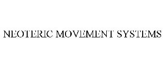 NEOTERIC MOVEMENT SYSTEMS
