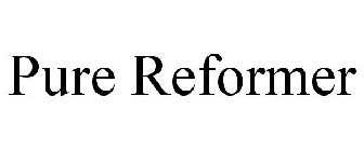 PURE REFORMER