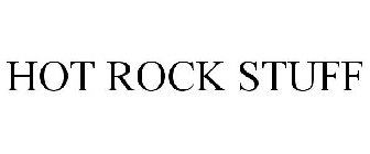 HOT ROCK STUFF
