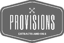 PROVISIONS EXTRACTS AND OILS