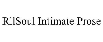 RLLSOUL INTIMATE PROSE