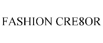 FASHION CR8OR