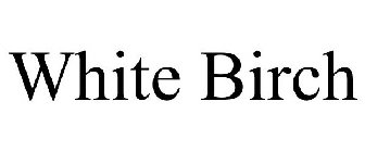 WHITE BIRCH