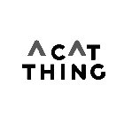 ACAT THING