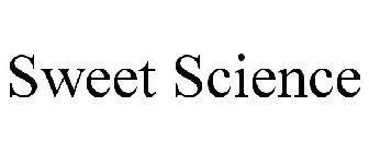 SWEET SCIENCE