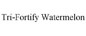 TRI-FORTIFY WATERMELON