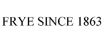 FRYE SINCE 1863