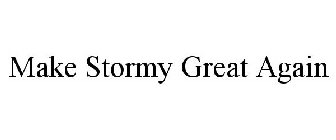 MAKE STORMY GREAT AGAIN