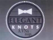 ELEGANT KNOTS A.VNÁ DESIGN