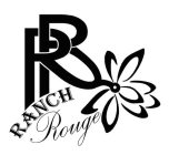RR RANCH ROUGE