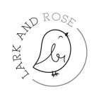 LARK AND ROSE