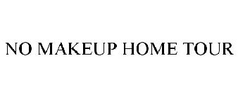 NO MAKEUP HOME TOUR