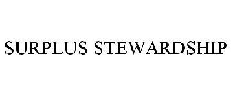 SURPLUS STEWARDSHIP