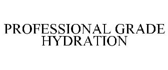 PROFESSIONAL GRADE HYDRATION