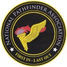 NATIONAL PATHFINDER ASSOCIATION FIRST IN-LAST OUT