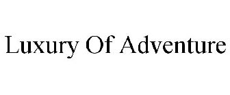 LUXURY OF ADVENTURE