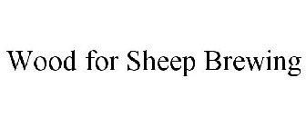 WOOD FOR SHEEP BREWING