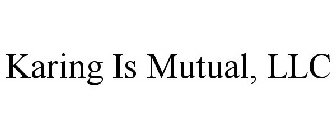 KARING IS MUTUAL, LLC