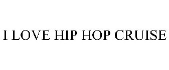 I LOVE HIP HOP CRUISE
