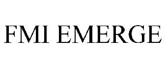 FMI EMERGE