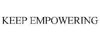 KEEP EMPOWERING