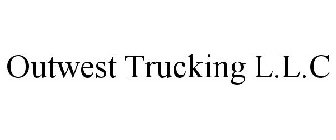 OUTWEST TRUCKING L.L.C