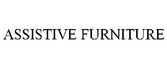 ASSISTIVE FURNITURE