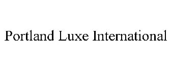 PORTLAND LUXE INTERNATIONAL