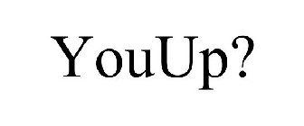YOUUP?