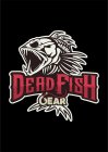 DEADFISH GEAR